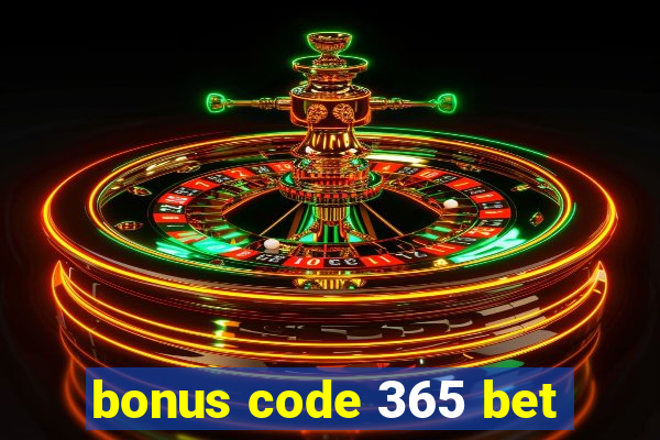 bonus code 365 bet