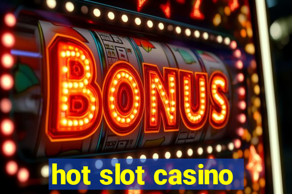 hot slot casino