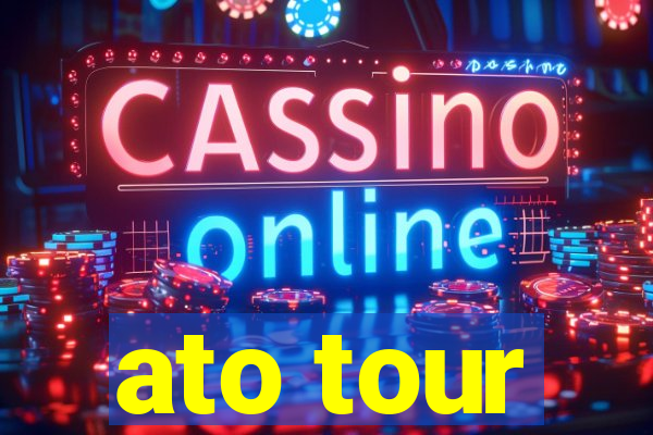 ato tour