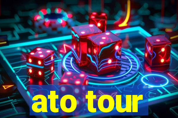 ato tour