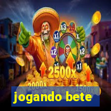 jogando bete