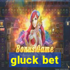 gluck bet