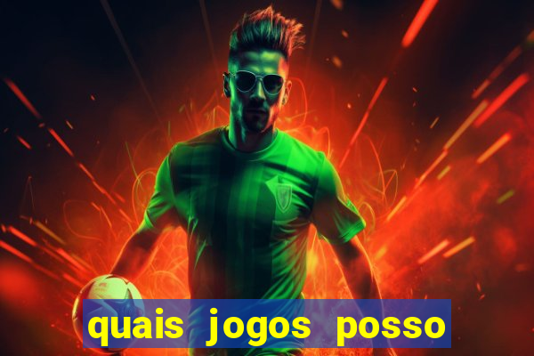 quais jogos posso ganhar dinheiro