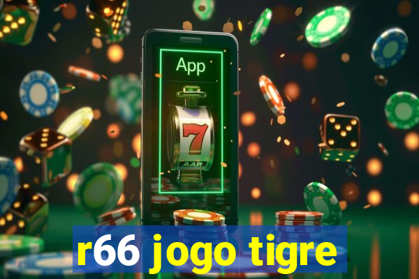 r66 jogo tigre