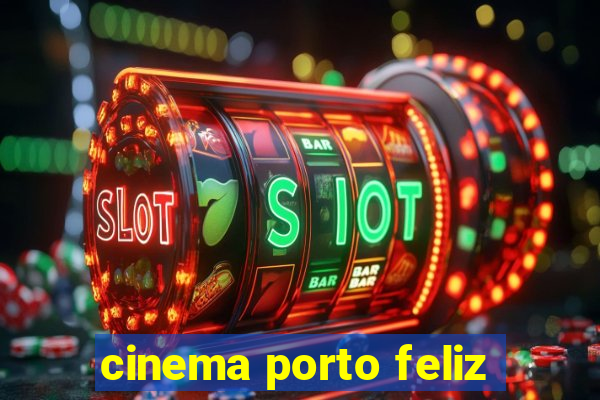 cinema porto feliz