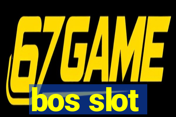 bos slot