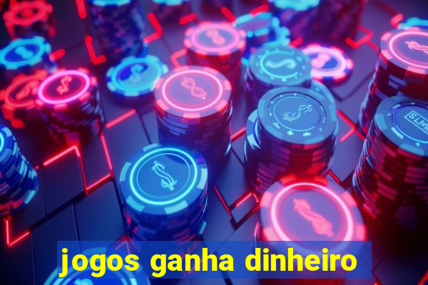 jogos ganha dinheiro