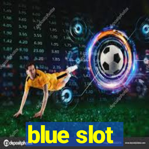 blue slot