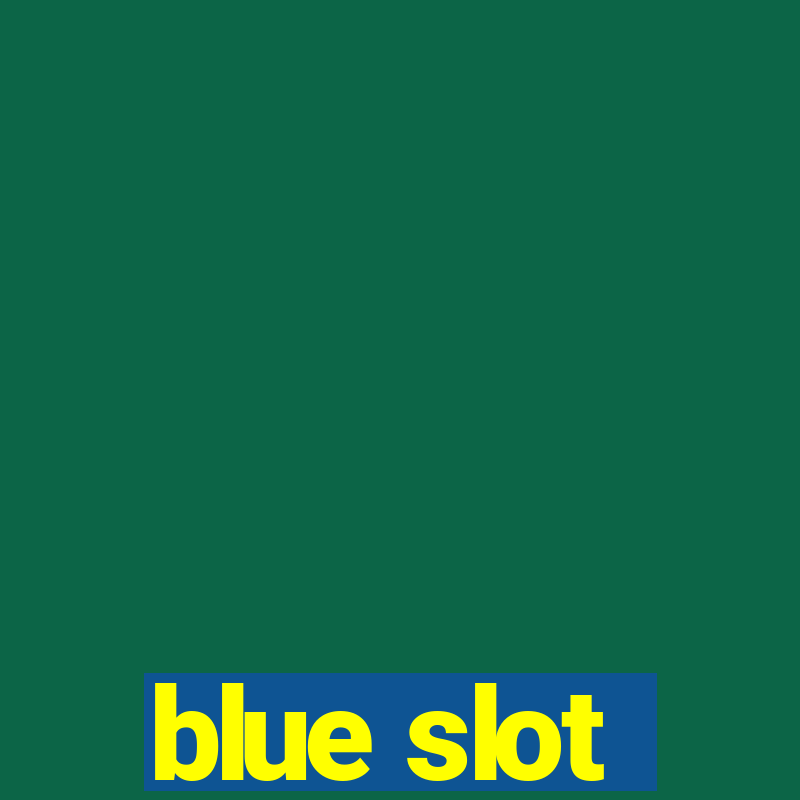 blue slot