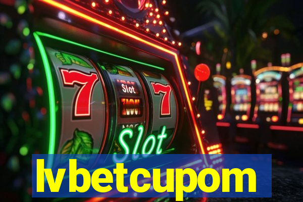 lvbetcupom