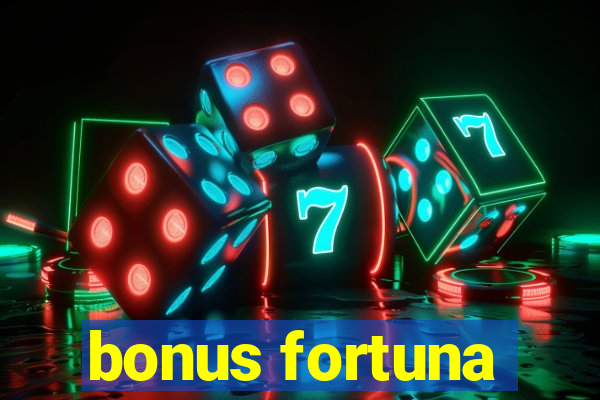 bonus fortuna