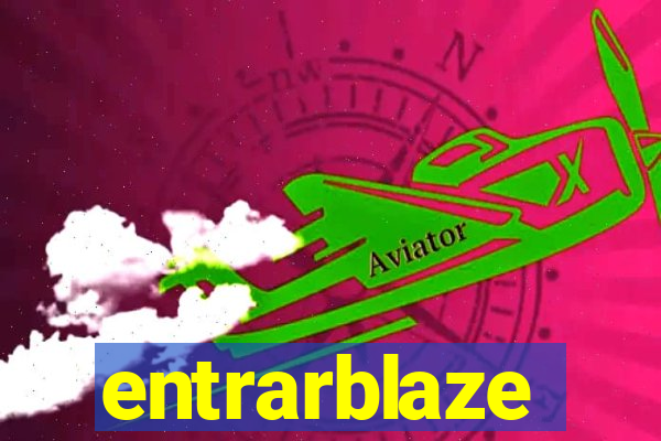 entrarblaze