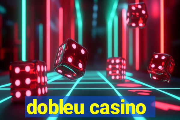 dobleu casino