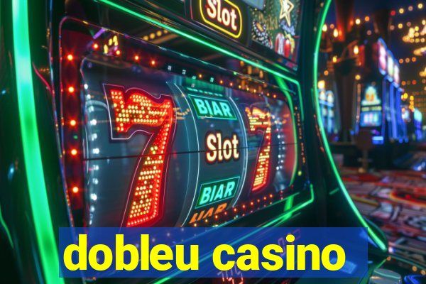 dobleu casino