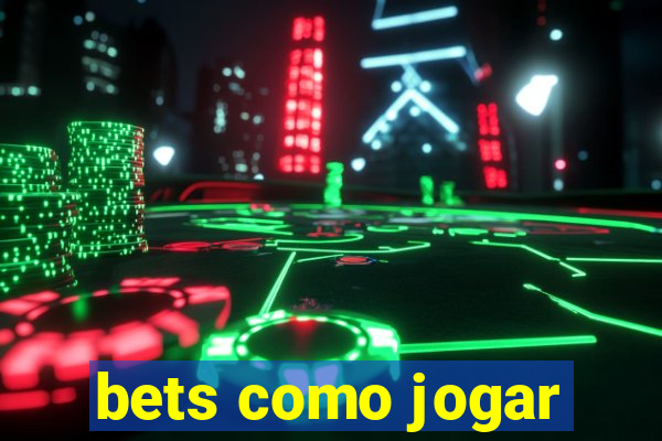 bets como jogar