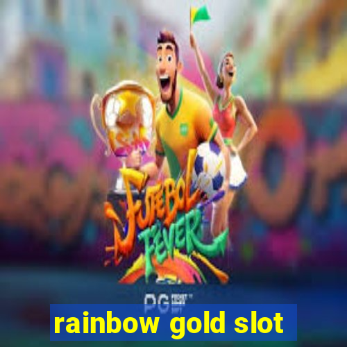 rainbow gold slot