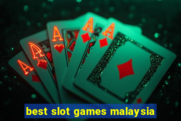 best slot games malaysia