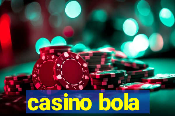 casino bola