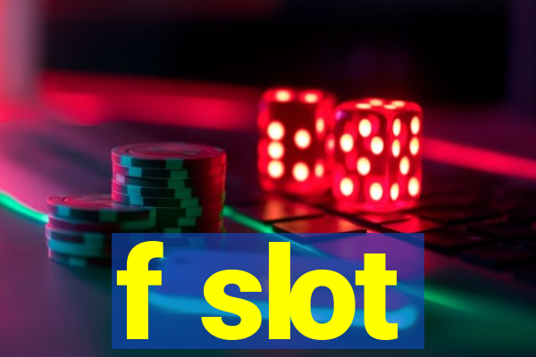 f slot