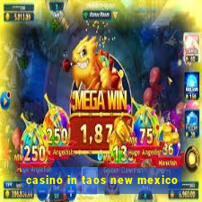 casino in taos new mexico