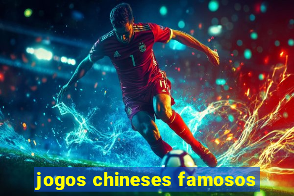 jogos chineses famosos