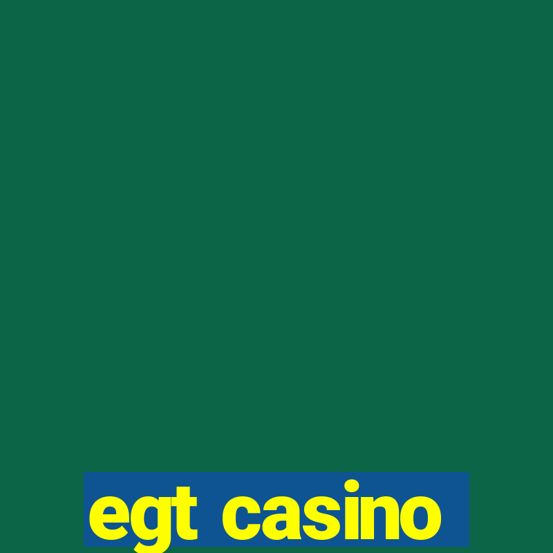 egt casino