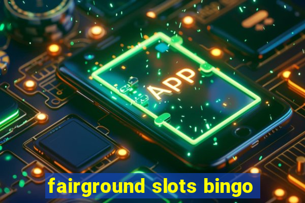 fairground slots bingo