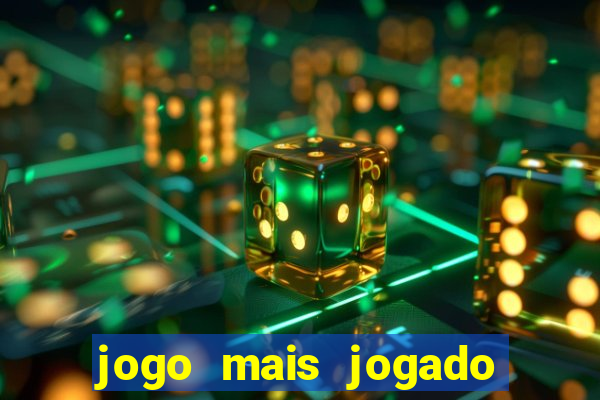 jogo mais jogado do mundo