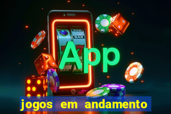 jogos em andamento ao vivo