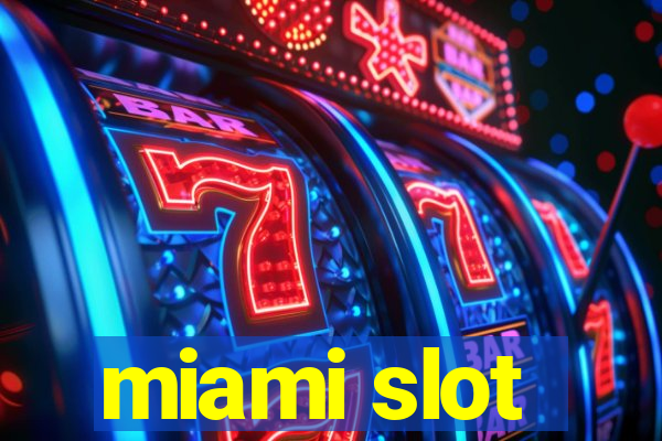 miami slot