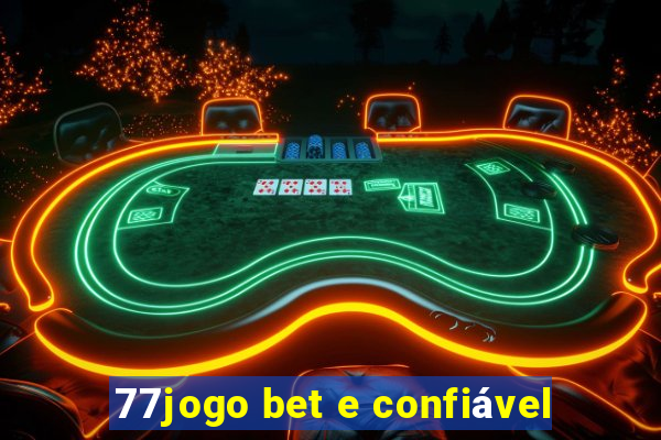 77jogo bet e confiável