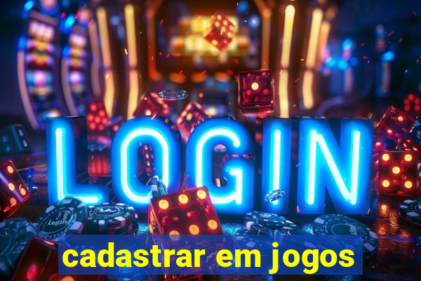 cadastrar em jogos