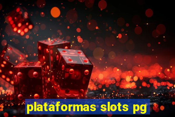 plataformas slots pg