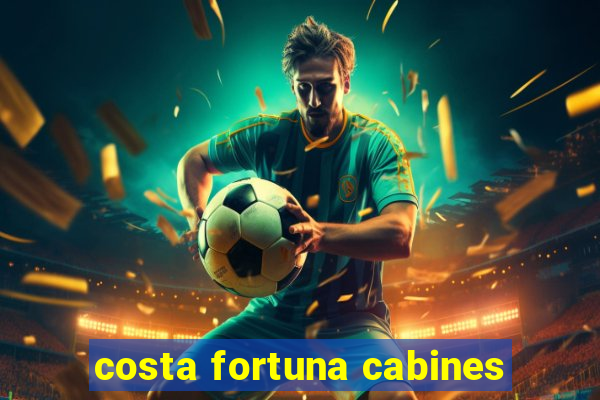 costa fortuna cabines