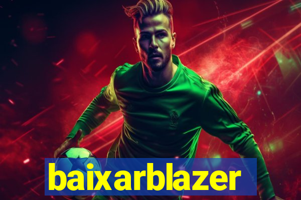 baixarblazer