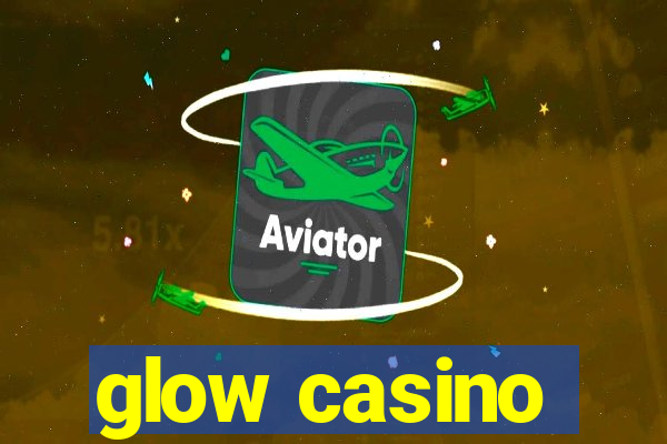 glow casino