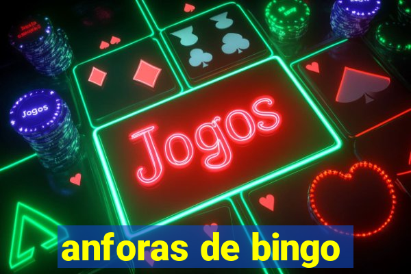 anforas de bingo