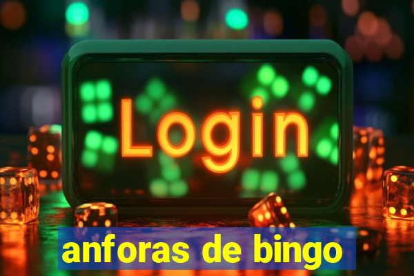 anforas de bingo