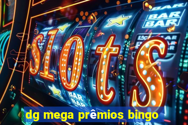 dg mega prêmios bingo