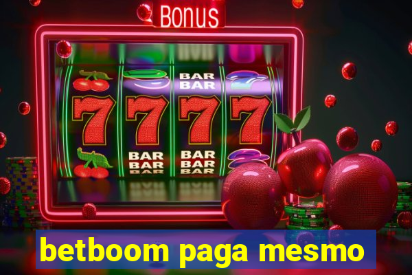 betboom paga mesmo